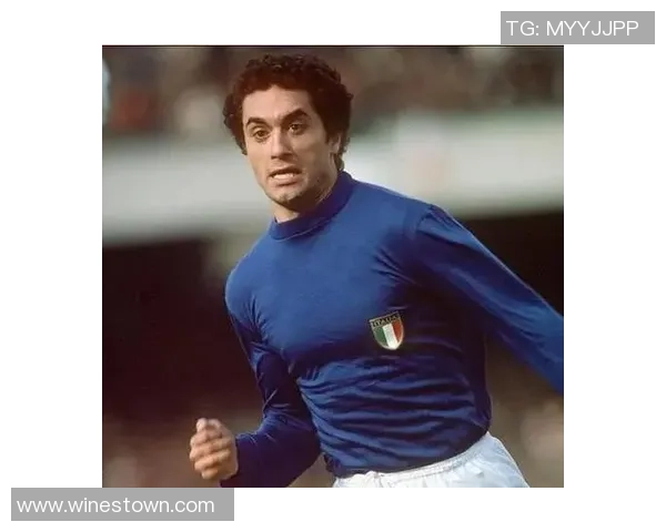 意大利历史上最杰出的足球明星盘点与成就回顾